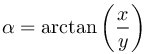 %5Calpha%20%3D%20%5Carctan%5Cleft(%5Cfrac%7Bx%7D%7By%7D%5Cright)%5C