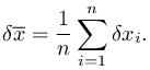 %5Cdelta%5Coverline%7Bx%7D%20%3D%20%5Cfrac%7B1%7D%7Bn%7D%5Csum_%7Bi%3D1%7D%5En%20%5Cdelta%20x_i.