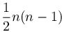 \frac{1}{2}n(n-1)