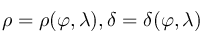 %5Crho%3D%5Crho(%5Cvarphi%2C%5Clambda)%2C%20%5Cdelta%3D%5Cdelta(%5Cvarphi%2C%5Clambda)