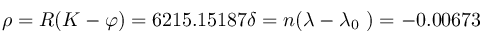 %5Crho%3DR(K-%5Cvarphi)%3D6215.15187%20%5Cdelta%3Dn(%5Clambda-%5Clambda_0%5C%20)%3D-0.00673%20