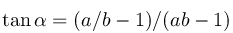 %5Ctan%5Calpha%3D(a%2Fb-1)%2F(ab-1)