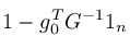 1-g_0^TG^{-1}1_n