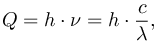 Q%20%3D%20h%20%5Ccdot%20%5Cnu%20%3D%20h%20%5Ccdot%20%5Cfrac%7Bc%7D%7B%5Clambda%7D%2C%20%5Clabel%7Beq%3Aqhv%7D