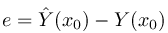 e =\hat Y(x_0)-Y(x_0)