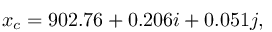 x_c%20%3D%20902.76%20%2B%200.206%20i%20%2B%200.051%20j%2C%5C